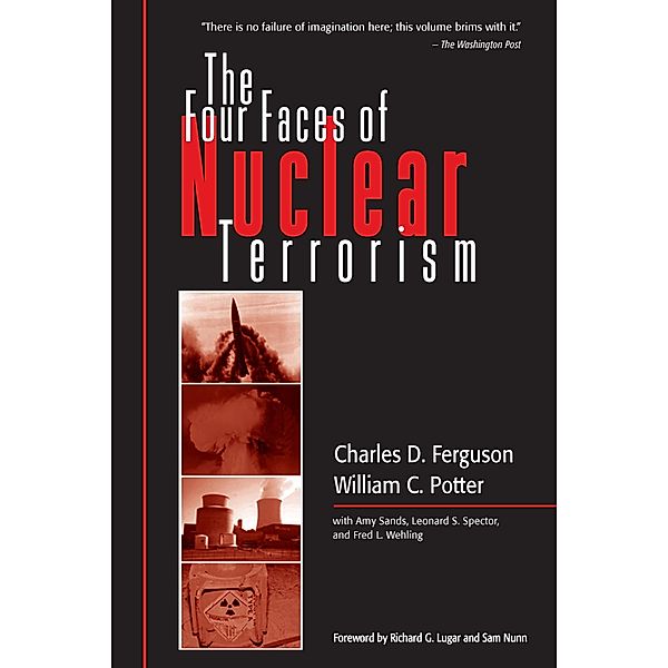 The Four Faces of Nuclear Terrorism, Charles D. Ferguson, William C. Potter