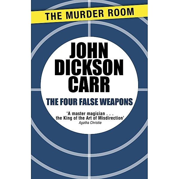 The Four False Weapons / Murder Room Bd.640, John Dickson Carr