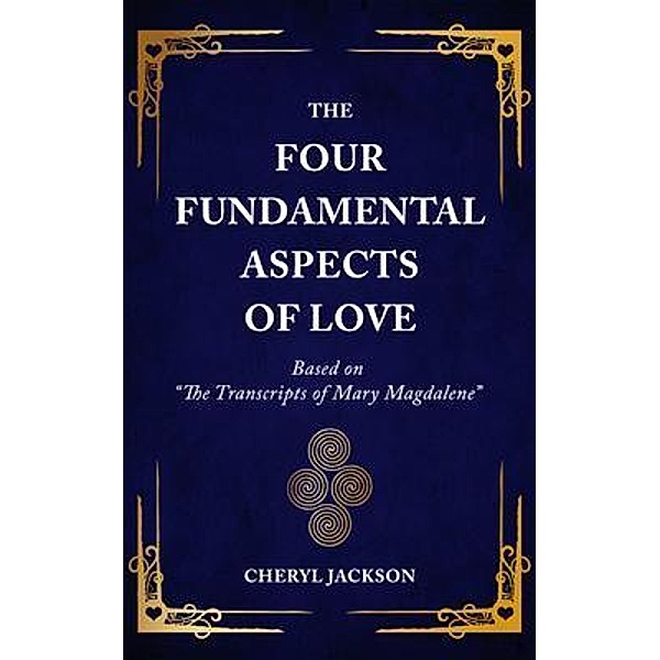 The Four Fundamental Aspects of Love / Capucia Publishing, Cheryl Jackson