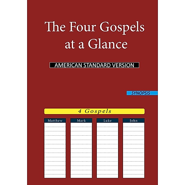The Four Gospels at a Glance / The Four Gospels at a Glance Bd.4, American Standard Version (Asv)