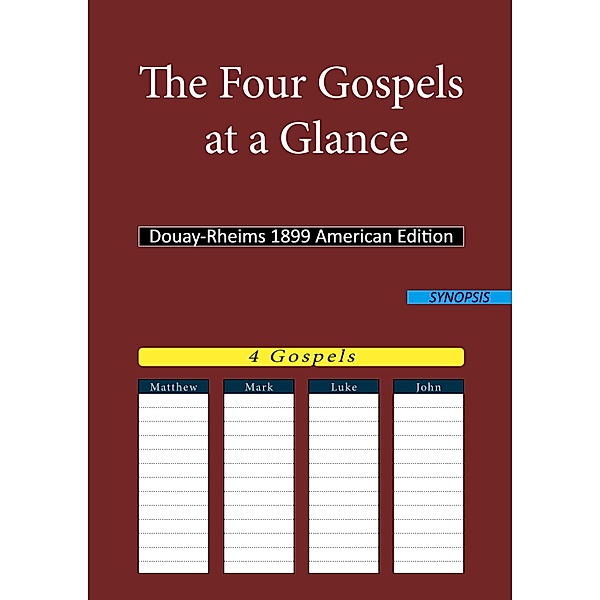 The Four Gospels at a Glance / The Four Gospels at a Glance Bd.5, Douay Rheims DRA