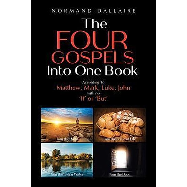 The Four Gospels Into One Book, Normand Dallaire