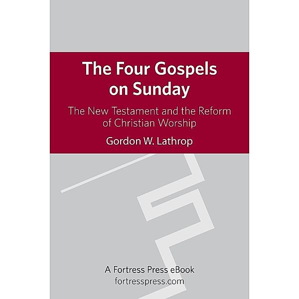 The Four Gospels on Sunday, Gordon W. Lathrop