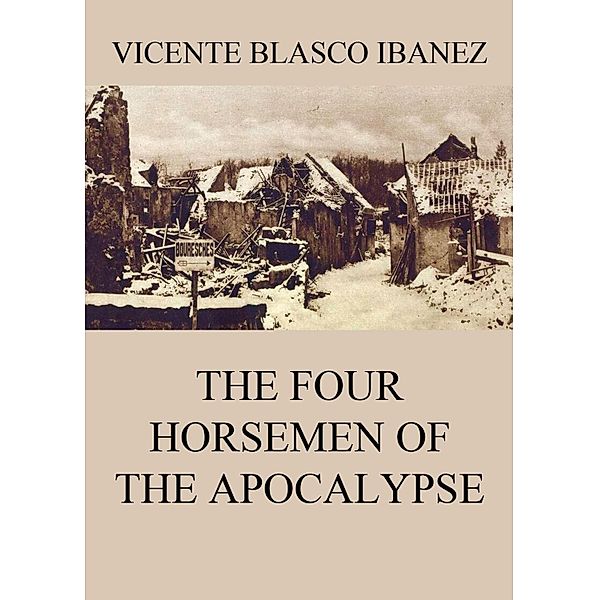 The Four Horsemen Of The Apocalypse, Vicente Blasco Ibanez