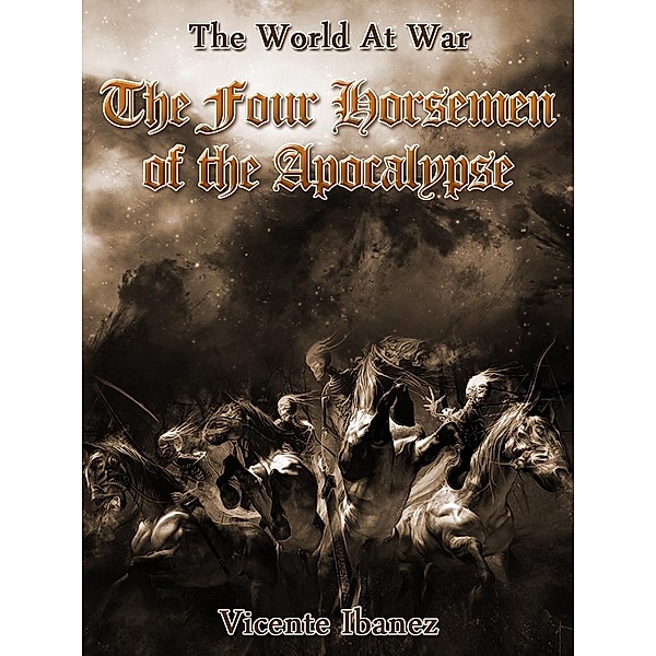 The Four Horsemen of the Apocalypse, Vicente Blasco Ibanez