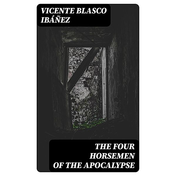 The Four Horsemen of the Apocalypse, Vicente Blasco Ibáñez