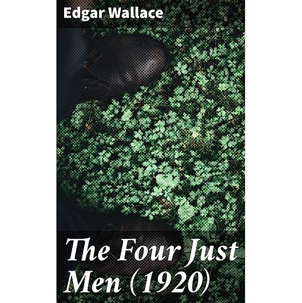 The Four Just Men (1920), Edgar Wallace