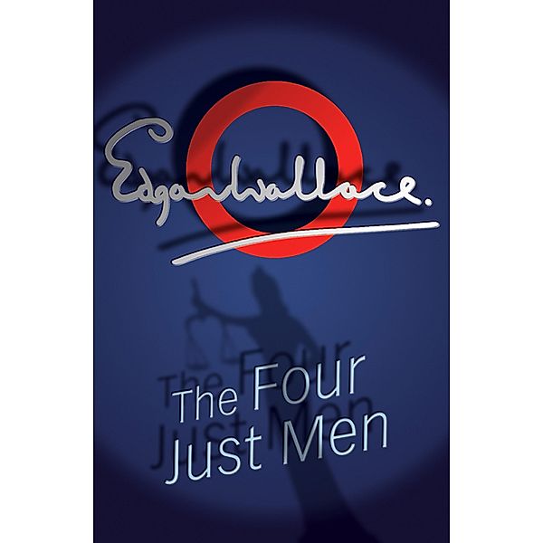 The Four Just Men / Four Just Men Bd.1, Edgar Wallace