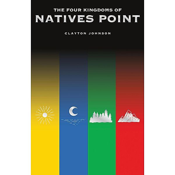 The Four Kingdoms of Natives Point, Clayton Johnson