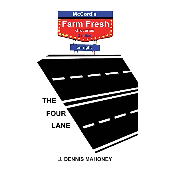 The Four Lane, J. Dennis Mahoney