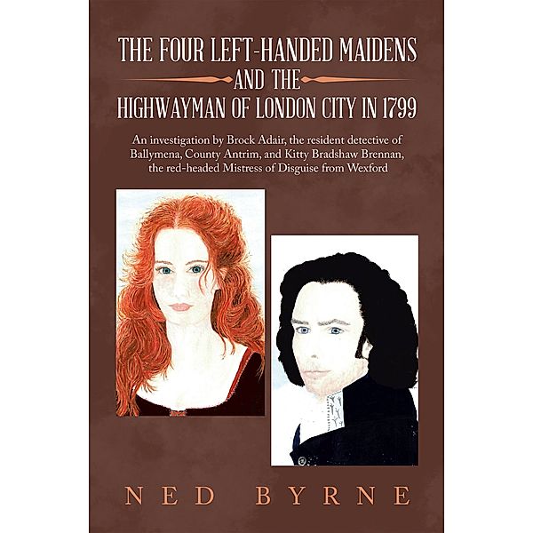 The Four Left-Handed Maidens and the Highwayman of London City in 1799, Ned Byrne