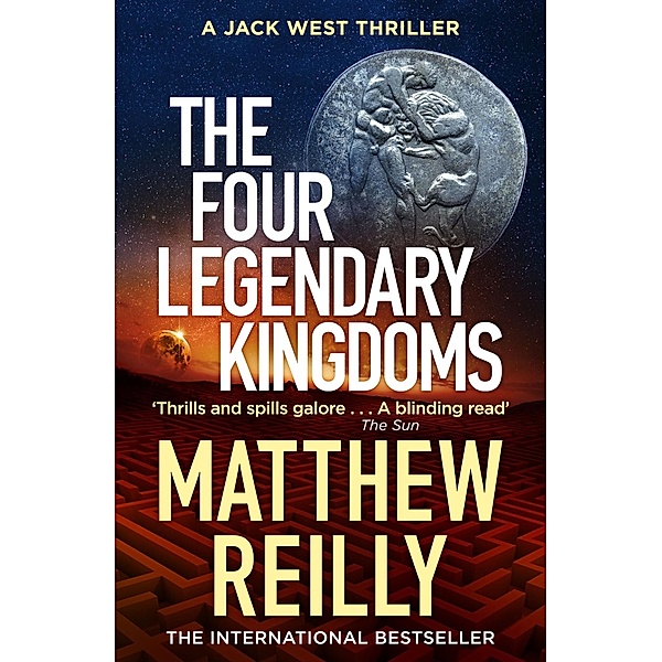 The Four Legendary Kingdoms / Jack West Series, Matthew Reilly