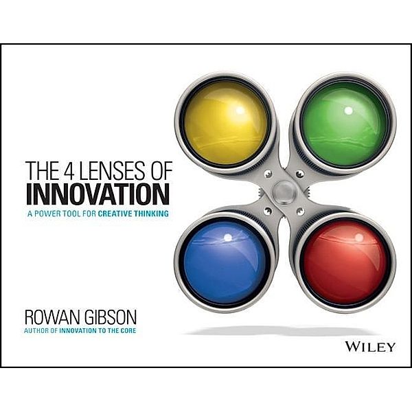 The Four Lenses of Innovation, Rowan Gibson