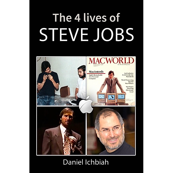 The Four Lives of Steve Jobs, Daniel Ichbiah