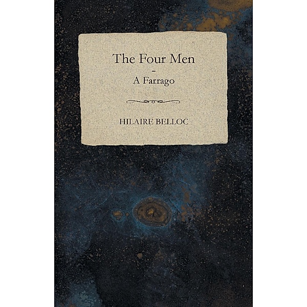 The Four Men - A Farrago, Hilaire Belloc