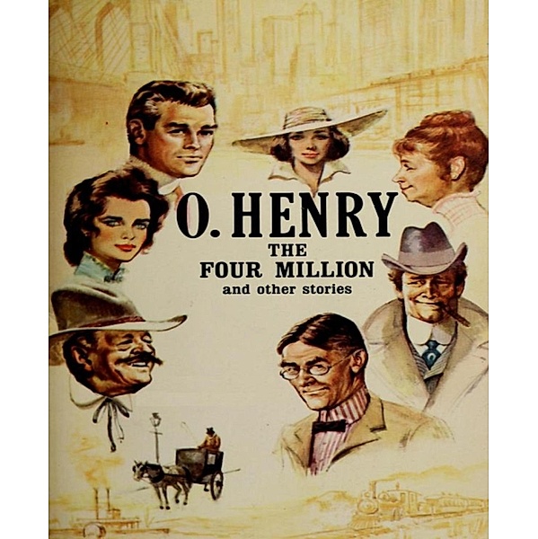The Four Million (Annotated), O. Henry