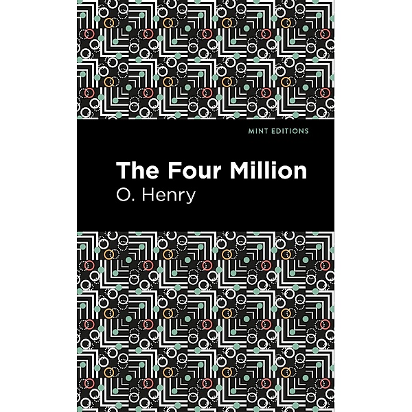 The Four Million / Mint Editions (Short Story Collections and Anthologies), O. Henry
