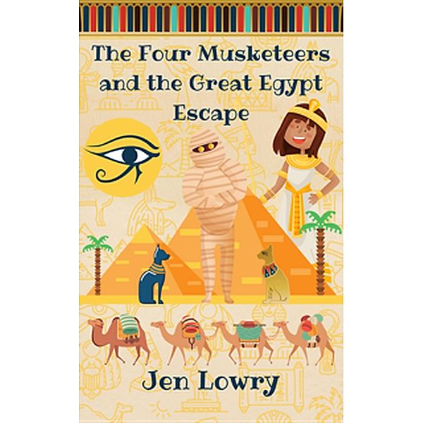 The Four Musketeers and the Great Egypt Escape / The Four Musketeers, Jen Lowry