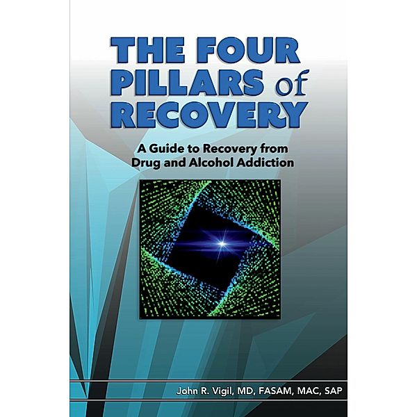 The Four Pillars of Recovery, John Vigil