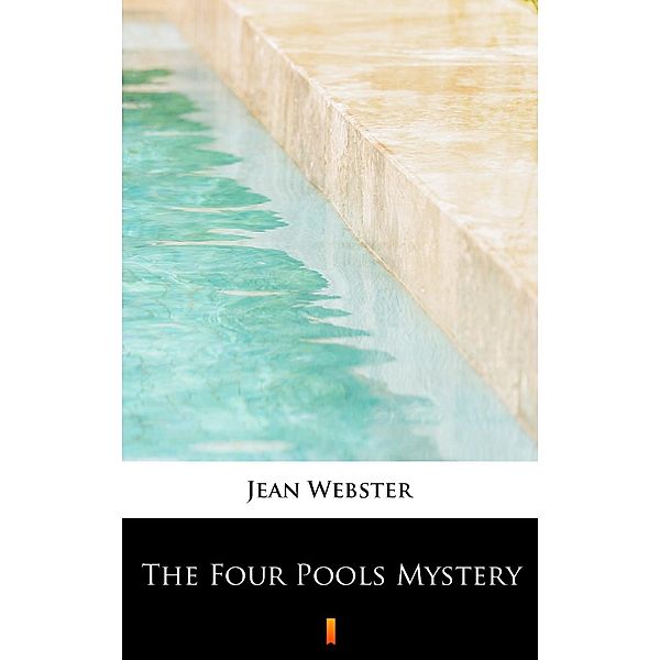 The Four Pools Mystery, Jean Webster