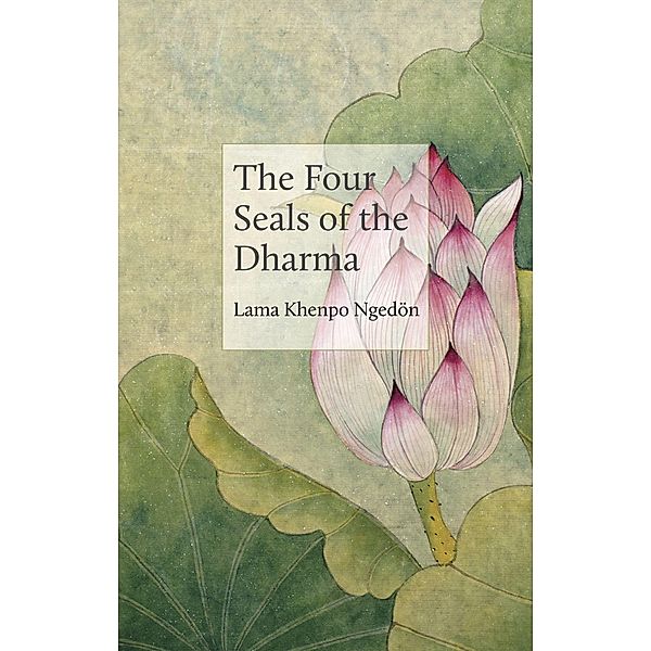 The Four Seals of the Dharma / The Philosophers Bd.2, Lama Khenpo Karma Ngedön