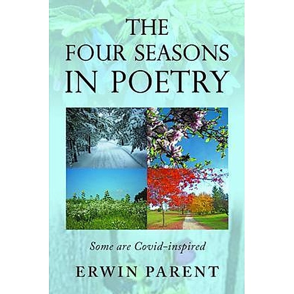 The Four Seasons in Poetry, Erwin Parent