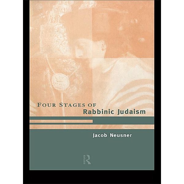 The Four Stages of Rabbinic Judaism