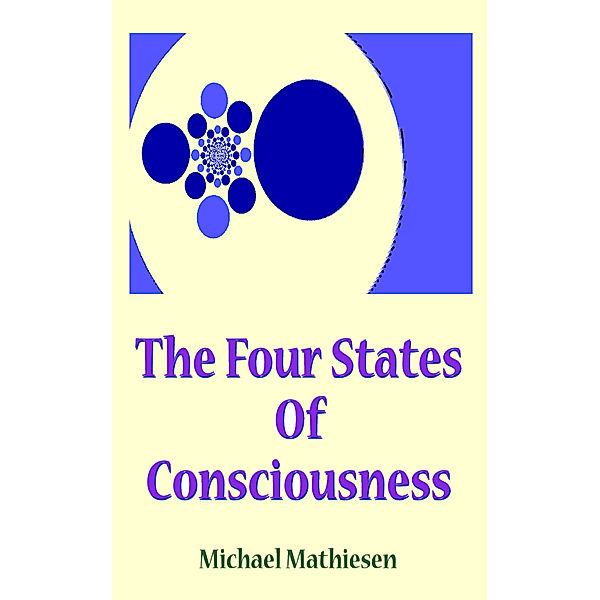 The Four States Of Consciousness, Michael Mathiesen