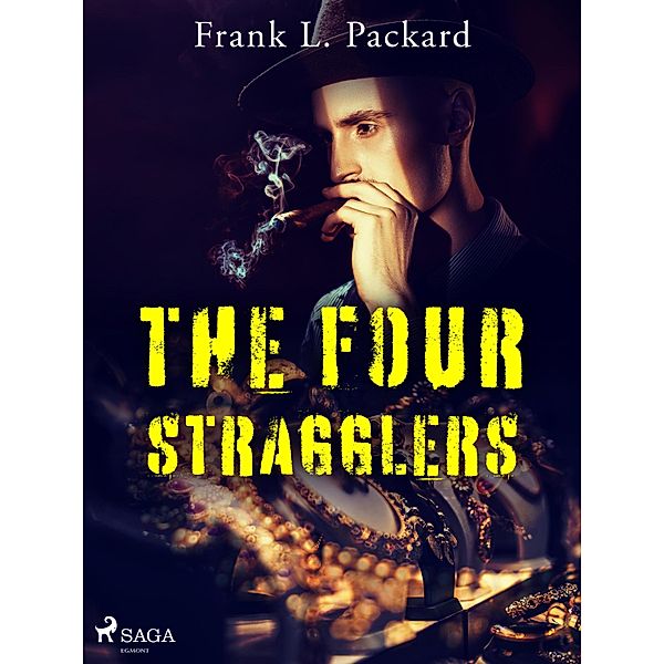 The Four Stragglers, Frank L. Packard