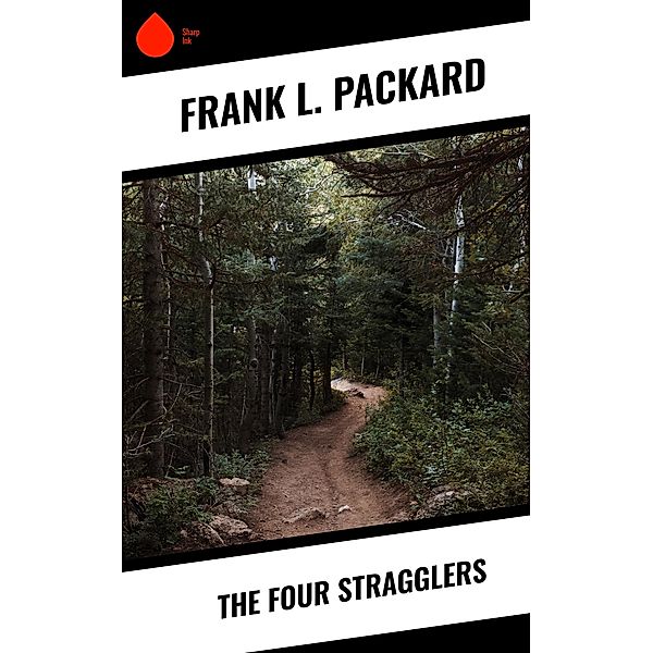 The Four Stragglers, Frank L. Packard