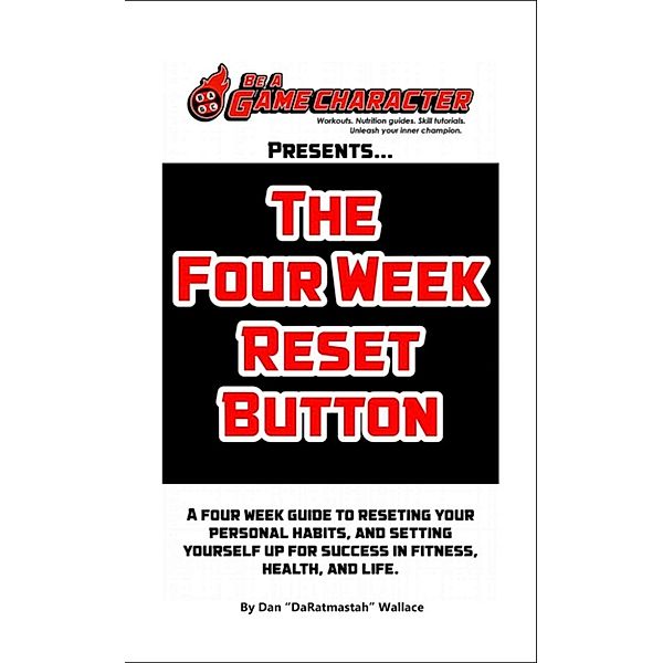 The Four Week Reset Button, Dan Wallace