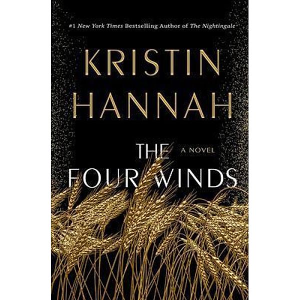 The Four Winds / Ocean of Books Press, Kristin Hannah