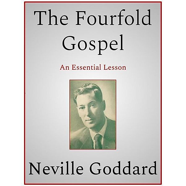 The Fourfold Gospel, Neville Goddard