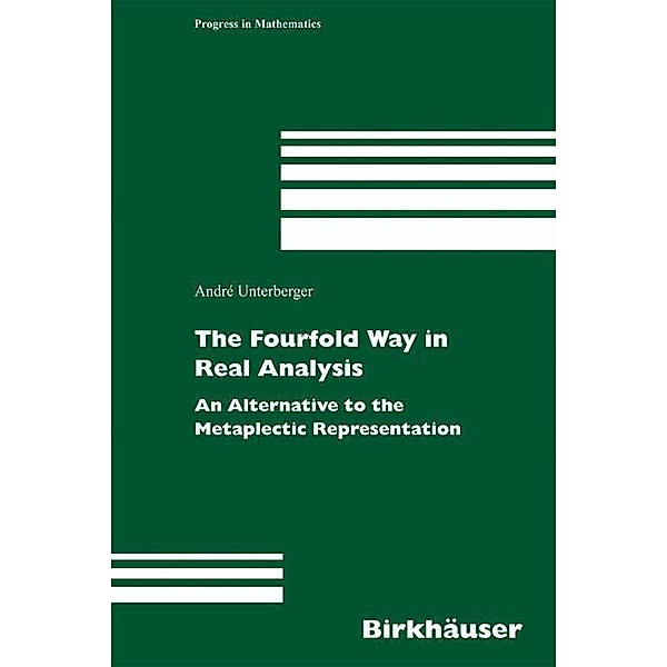 The Fourfold Way in Real Analysis, André Unterberger