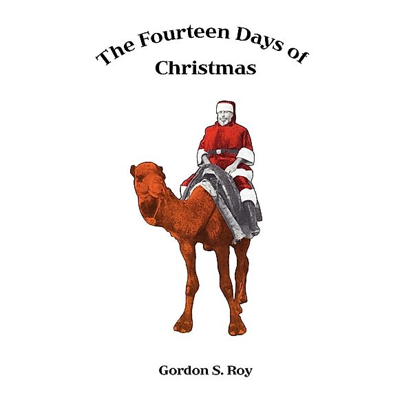 The Fourteen Days of Christmas, Gordon S. Roy