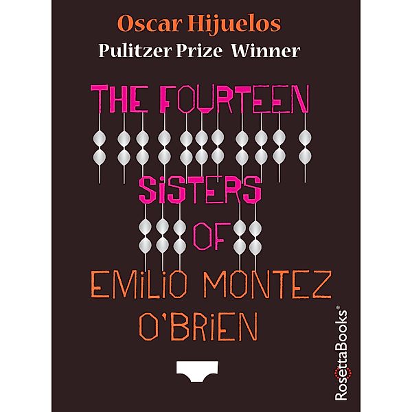 The Fourteen Sisters of Emilio Montez O'Brien, Oscar Hijuelos