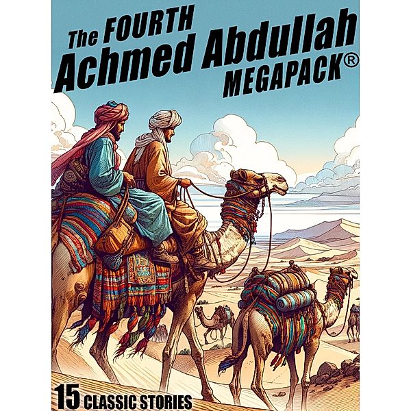 The Fourth Achmed Abdullah MEGAPACK®, Achmed Abdullah