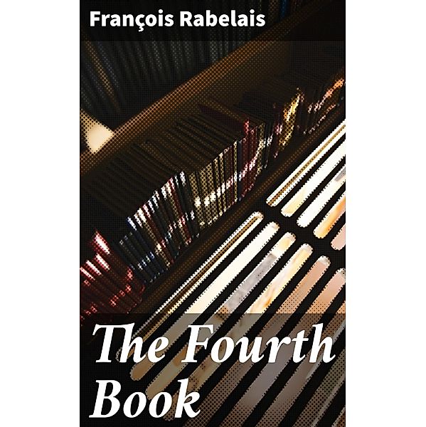 The Fourth Book, François Rabelais