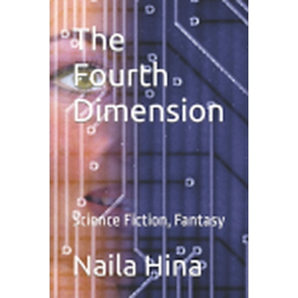 The Fourth Dimension (Pyramids To Heavens) / Pyramids To Heavens, Naila Hina