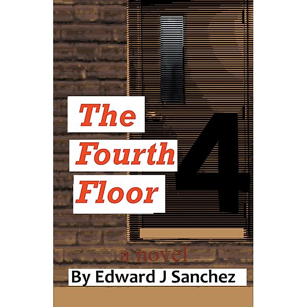 The Fourth Floor, Edward J Sanchez