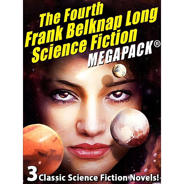 The Fourth Frank Belknap Long Science Fiction MEGAPACK®, Frank Belknap Long