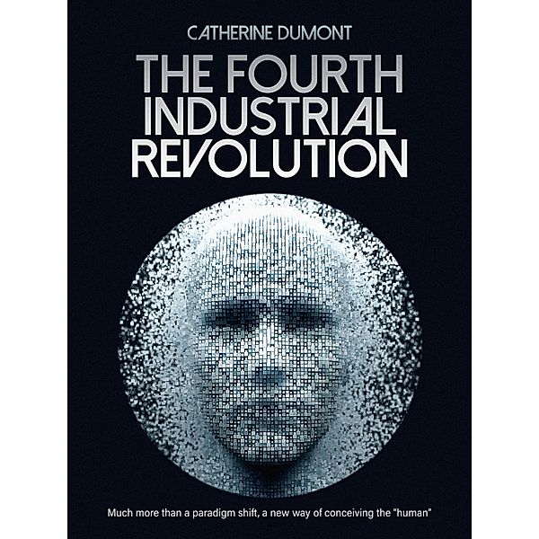 The Fourth Industrial Revolution, Catherine Dumont
