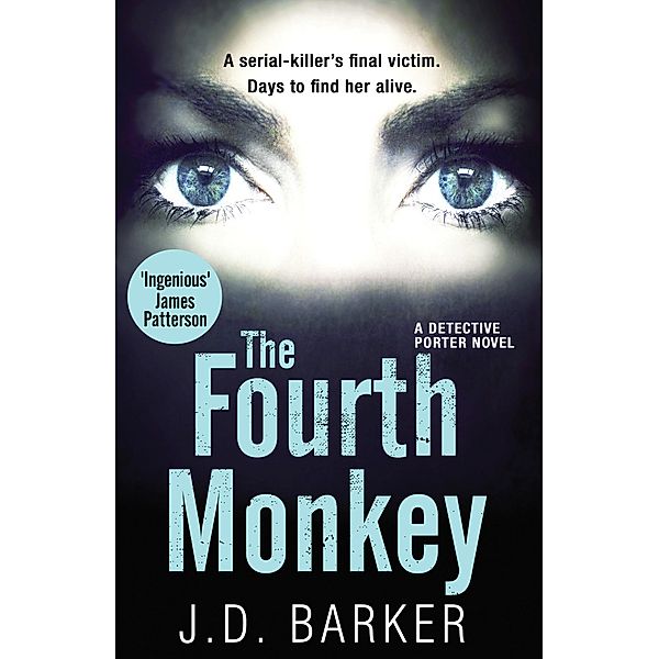 The Fourth Monkey / A Detective Porter novel, J. D. Barker