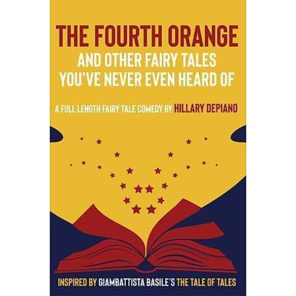 The Fourth Orange and Other Fairy Tales You've Never Even Heard Of, Hillary Depiano, Tbd