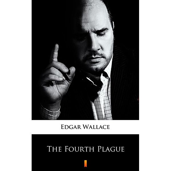 The Fourth Plague, Edgar Wallace