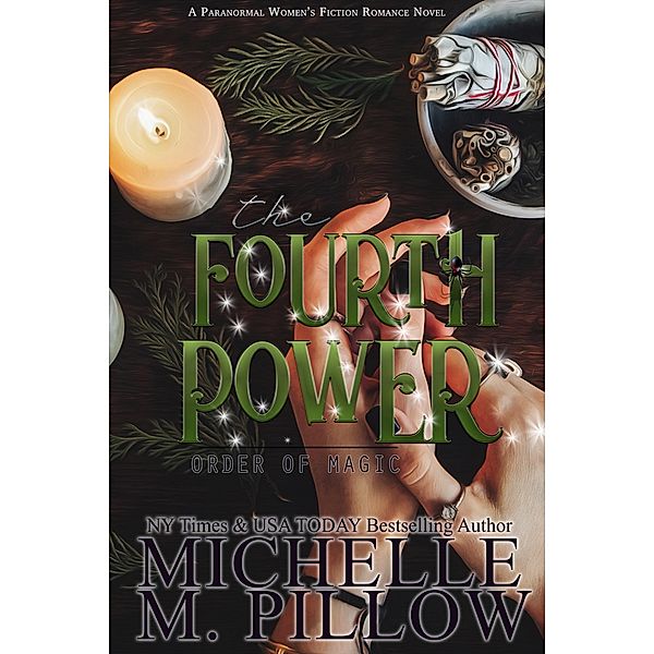 The Fourth Power (Order of Magic, #3) / Order of Magic, Michelle M. Pillow