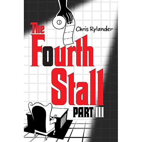 The Fourth Stall Part III / Fourth Stall Bd.3, Chris Rylander