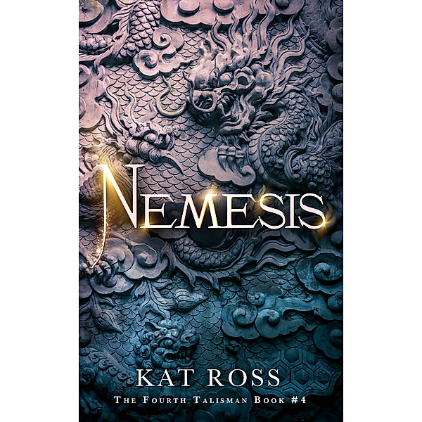 The Fourth Talisman: Nemesis, Kat Ross