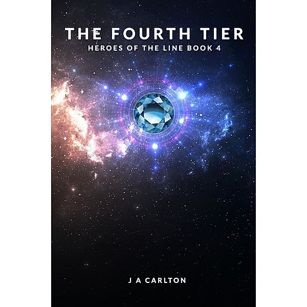 The Fourth Tier (Heroes of the Line, #4) / Heroes of the Line, Ja Carlton