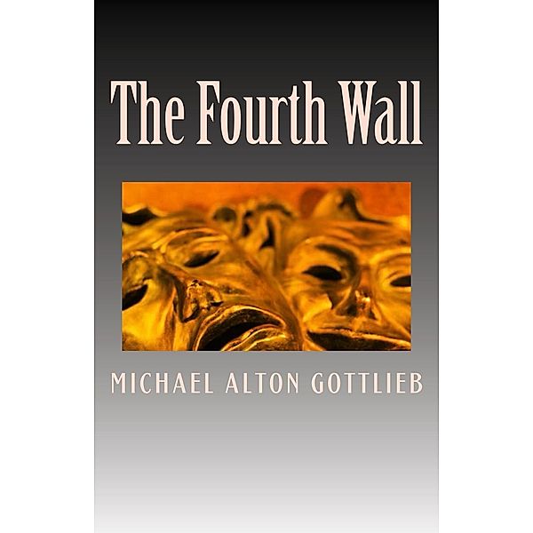 The Fourth Wall, Michael Alton Gottlieb